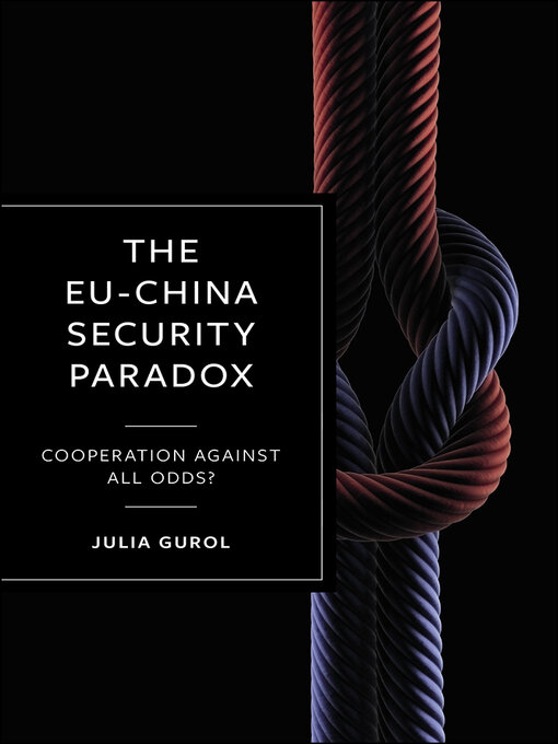 Title details for The EU-China Security Paradox by Julia Gurol - Available